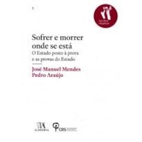 Sofrer e morrer onde se está: o Estado posto à prova e as provas do Estado