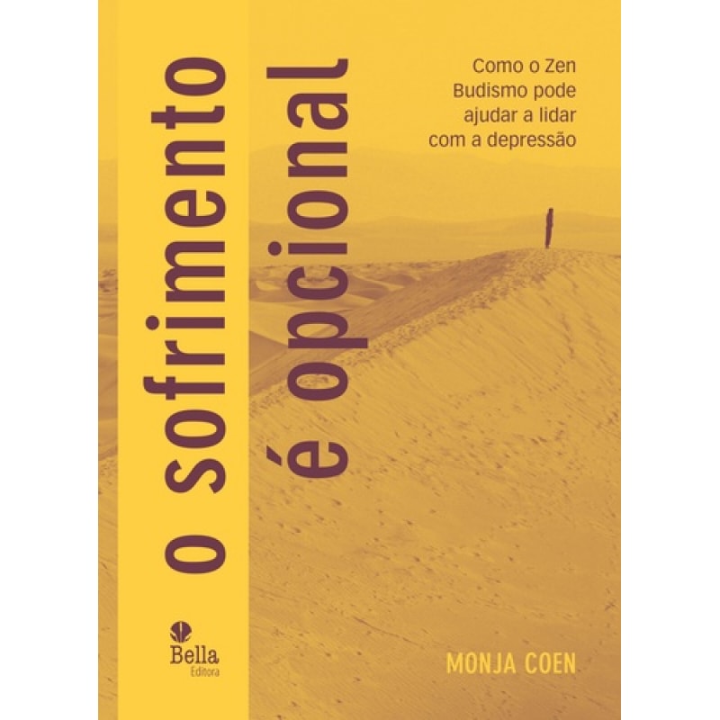 SOFRIMENTO É OPCIONAL, O - COMO O ZEN BUDISMO PODE AJUDAR A LIDAR COM A DEPRESSÃO