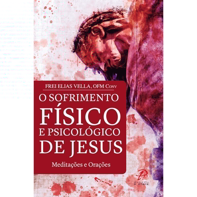 SOFRIMENTO FÍSICO E PSICOLÓGICO DE JESUS