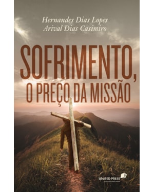 Sofrimento, o preço da missão