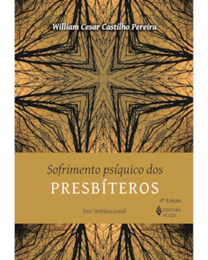 SOFRIMENTO PSÍQUICO DOS PRESBÍTEROS: DOR INSTITUCIONAL