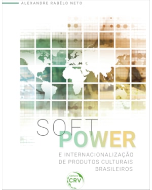 SOFT POWER E INTERNACIONALIZAÇÃO DE PRODUTOS CULTURAIS BRASILEIROS