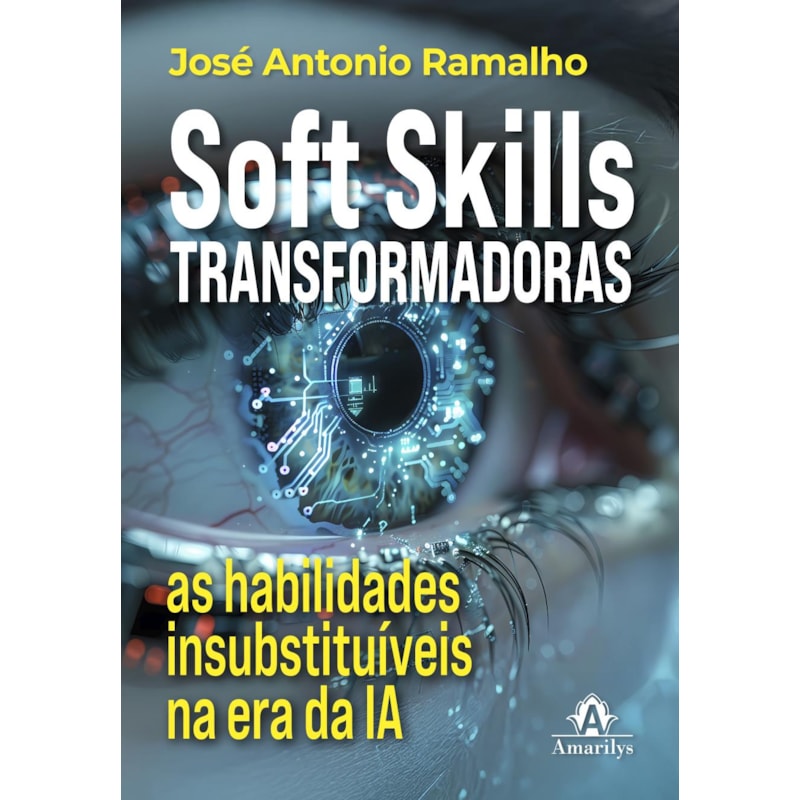 Soft skills transformadoras: O guia essencial para se tornar insubstituível na era da IA