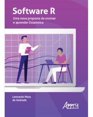 SOFTWARE R: UMA NOVA PROPOSTA DE ENSINAR E APRENDER ESTATÍSTICA