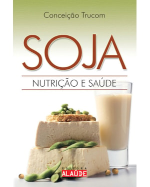 Soja: nutrição e saúde