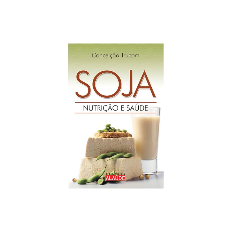 Soja: nutrição e saúde
