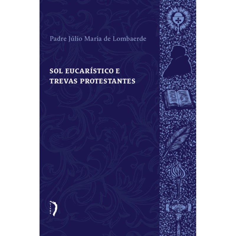SOL EUCARÍSTICO E TREVAS PROTESTANTES