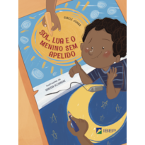 SOL, LUA E O MENINO SEM APELIDO