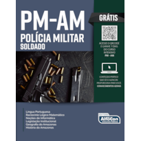 SOLDADO DA POLÍCIA MILITAR DO ESTADO DO AMAZONAS - PM AM