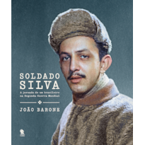 SOLDADO SILVA: A JORNADA DE UM BRASILEIRO