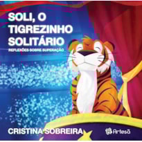 Soli, o tigrezinho solitário: reflexões sobre superação