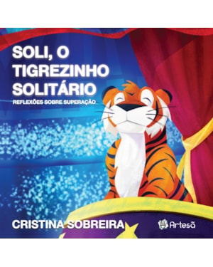 Soli, o tigrezinho solitário: reflexões sobre superação