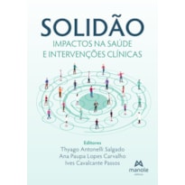 Solidão: Impactos na saúde e intervenções clínicas