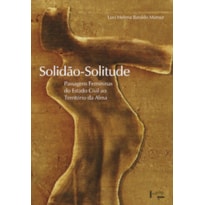 Solidão-solitude: passagens femininas do estado civil ao território da alma