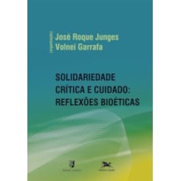 SOLIDARIEDADE CRÍTICA E CUIDADO: REFLEXÕES BIOÉTICAS
