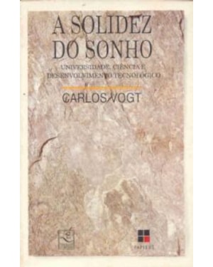 SOLIDEZ DO SONHO (A): UNIVERSIDADE, CIENCIA E DESENVOLVIMENTO TECNOLOGICO - 1