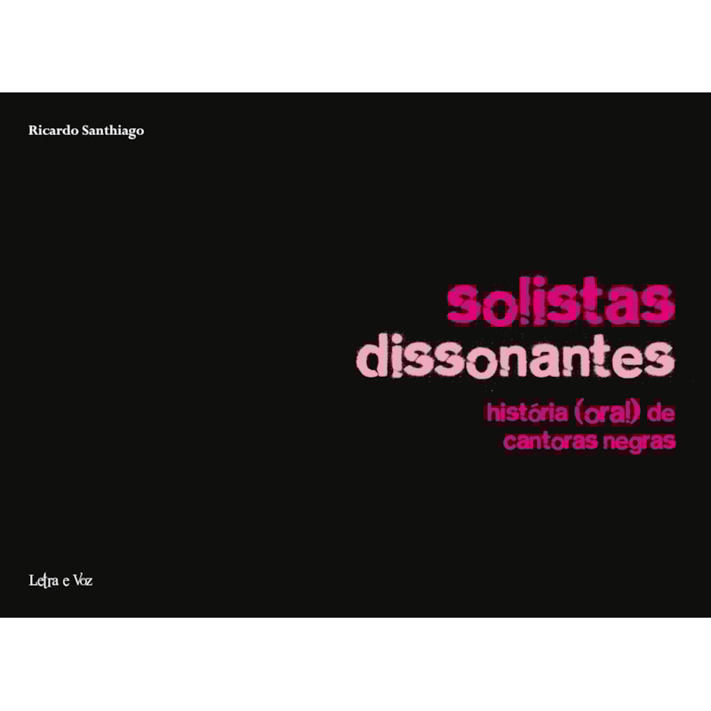 SOLISTAS DISSONANTES: HISTÓRIA (ORAL) DE CANTORAS NEGRAS