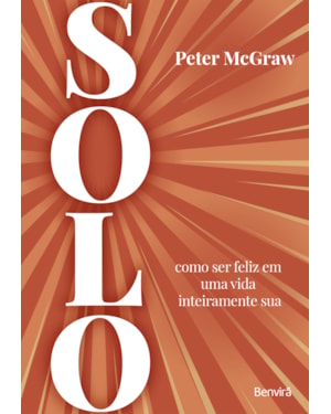 SOLO: COMO SER FELIZ EM UMA VIDA INTEIRAMENTE SUA