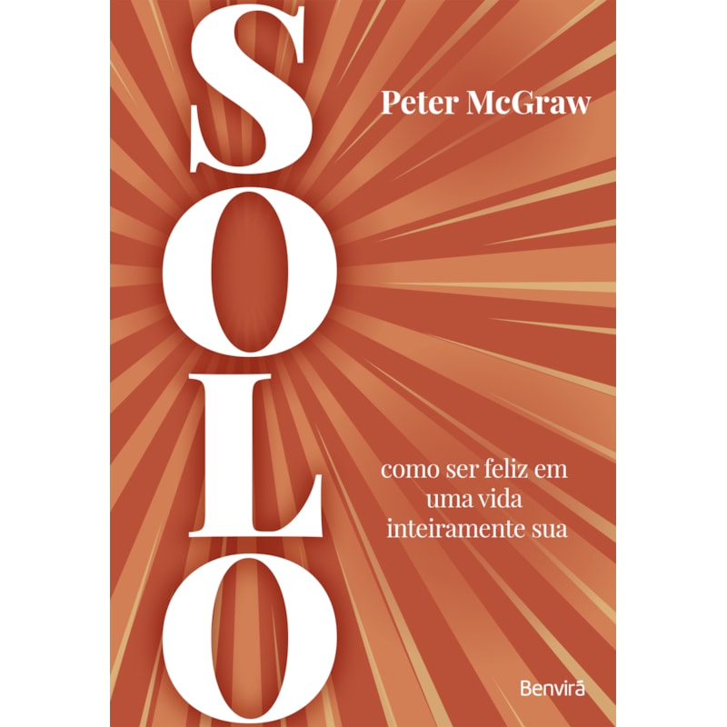 SOLO: COMO SER FELIZ EM UMA VIDA INTEIRAMENTE SUA