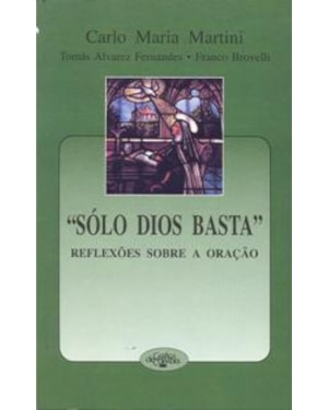SOLO DIOS BASTA - REFLEXOES SOBRE A ORACAO - 2