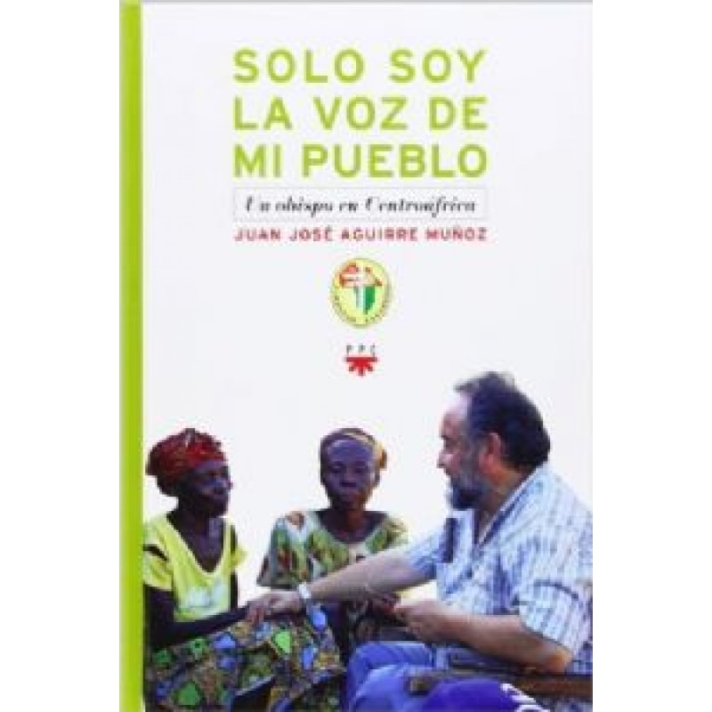 SOLO SOY LA VOZ DE MI PUEBLO - UN OBISPO EM CENTROAFRICA