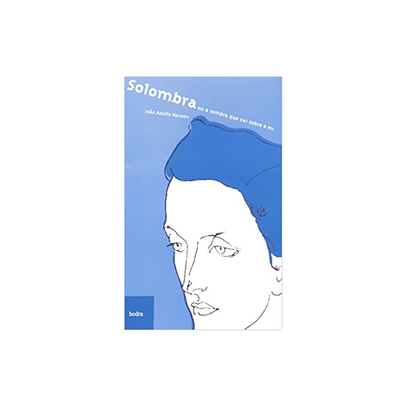 SOLOMBRA, OU A SOMBRA QUE CAI SOBRE O EU