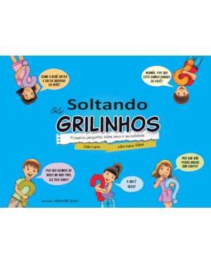 Soltando os grilinhos: Primeiras perguntas sobre sexo e sexualidade