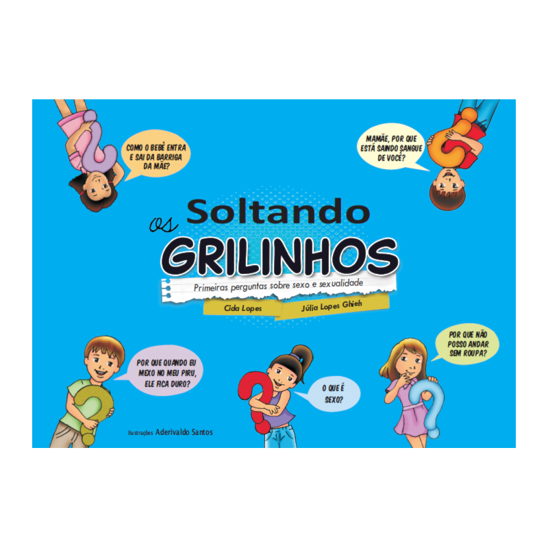 Soltando os grilinhos: Primeiras perguntas sobre sexo e sexualidade