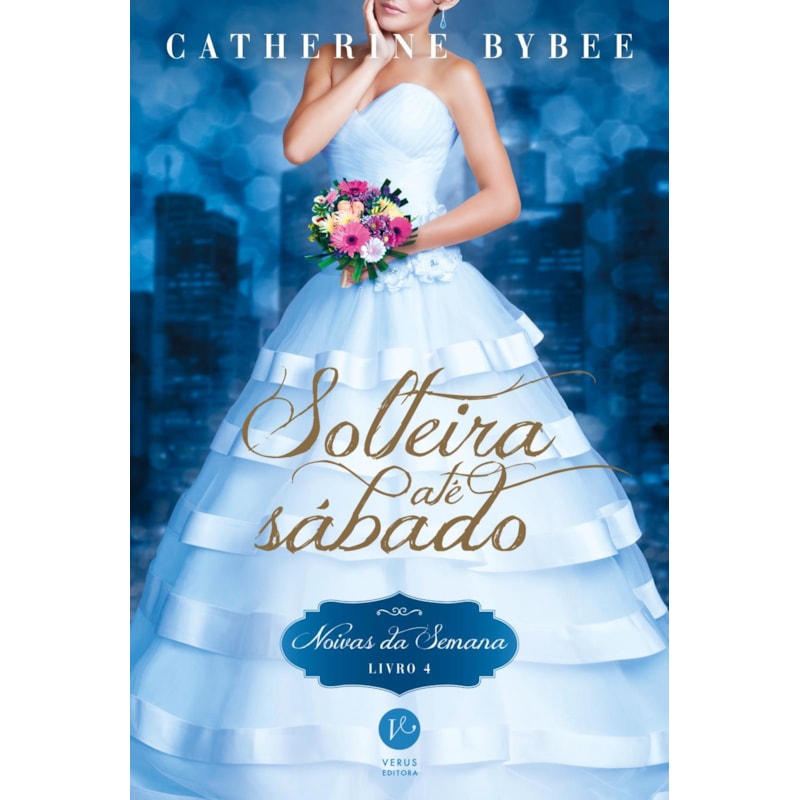 SOLTEIRA ATÉ SÁBADO (VOL. 4 NOIVAS DA SEMANA)