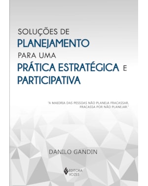 SOLUÇÕES DE PLANEJAMENTO PARA UMA PRÁTICA ESTRATÉGICA E PARTICIPATIVA