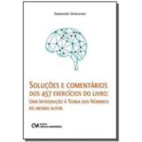 SOLUÇÕES E COMENTÁRIOS DOS 457 EXERCÍCIOS DO LIVRO: 
UMA INTRODUÇÃO À TEORIA DOS NÚMEROS, DO MESMO AUTOR.