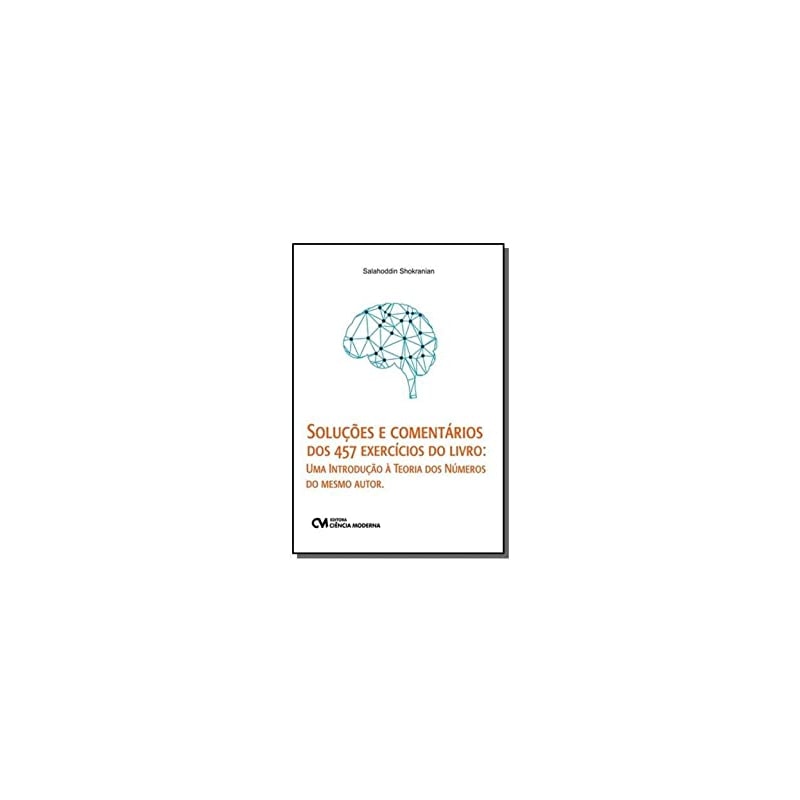 SOLUÇÕES E COMENTÁRIOS DOS 457 EXERCÍCIOS DO LIVRO: 
UMA INTRODUÇÃO À TEORIA DOS NÚMEROS, DO MESMO AUTOR.