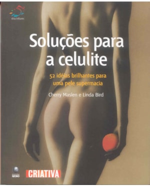 SOLUCOES PARA A CELULITE - 52 IDEIAS BRILHANTES PARA...