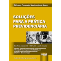 SOLUÇÕES PARA A PRÁTICA PREVIDENCIÁRIA