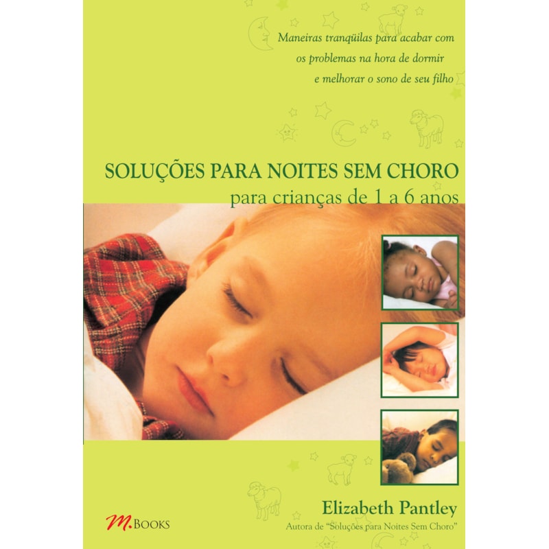 Soluções para noites sem choro - para crianças de 1 a 6 anos