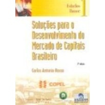 SOLUCOES PARA O DESENVOLVIMENTO DO MERCADO DE CAPITAIS.