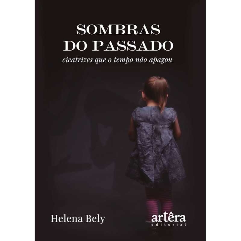 SOMBRAS DO PASSADO: CICATRIZES QUE O TEMPO NÃO APAGOU