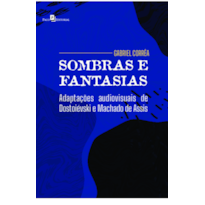 Sombras e fantasias: Adaptações audiovisuais de Dostoiévski e Machado de Assis