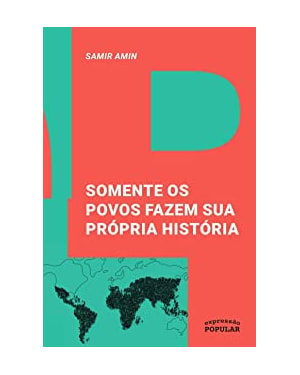 SOMENTE OS POVOS FAZEM SUA PRÓPRIA HISTÓRIA