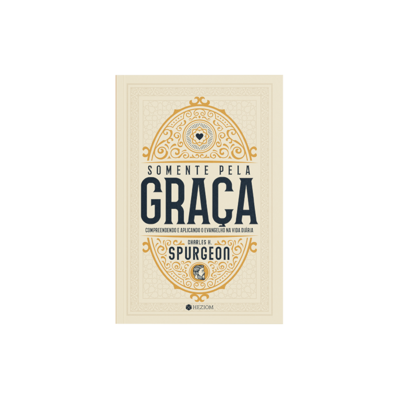 Somente pela graça: compreendendo e aplicando o evangelho na vida diária