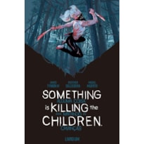 Something is Killing the Children - Alguma coisa está matando as crianças: vol. 1 - 2ª edição
