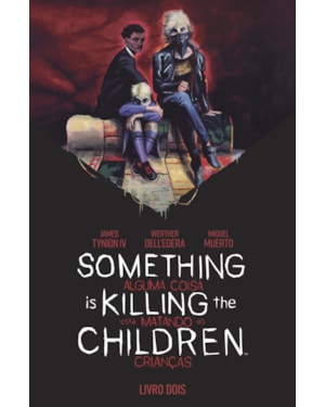 Something is Killing the Children - Alguma Coisa está Matando as Crianças vol. 2 - 2º edição