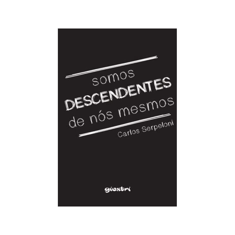 SOMOS DESCENDENTES DE NÓS MESMOS