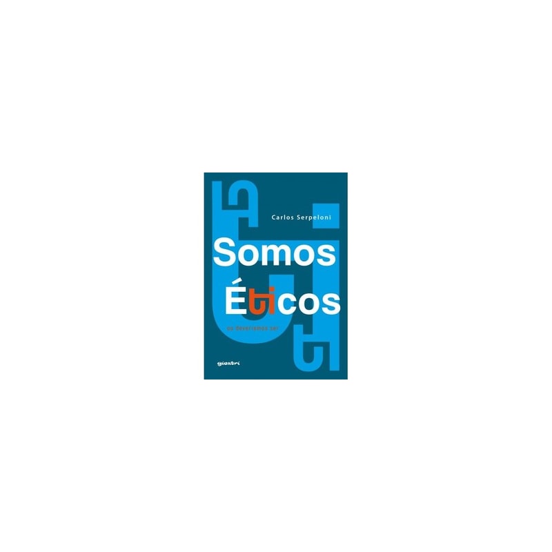 Somos éticos: ou deveríamos ser