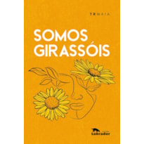 SOMOS GIRASSÓIS