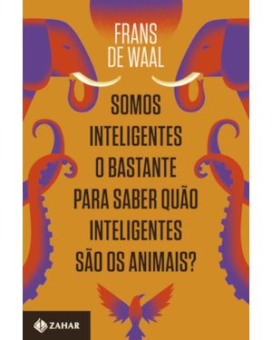 SOMOS INTELIGENTES O BASTANTE PARA SABER QUÃO INTELIGENTES SÃO OS ANIMAIS?