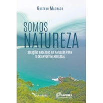 SOMOS NATUREZA: SOLUÇÕES BASEADAS NA NATUREZA PARA O DESENVOLVIMENTO LOCAL