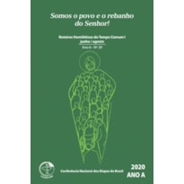 SOMOS O POVO E O REBANHO DO SENHOR! - ROTEIROS HOMILÉTICOS DO TEMPO COMUM I JUNHO / AGOSTO - ANO A 2020