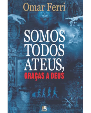 SOMOS TODOS ATEUS, GRAÇAS A DEUS