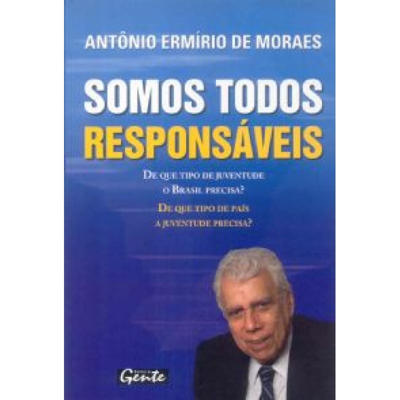 SOMOS TODOS RESPONSAVEIS - DE QUE TIPO DE JUVENTUDE...